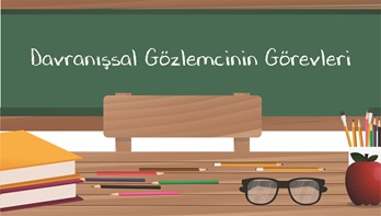 Davranışsal Gözlemcinin Görevleri